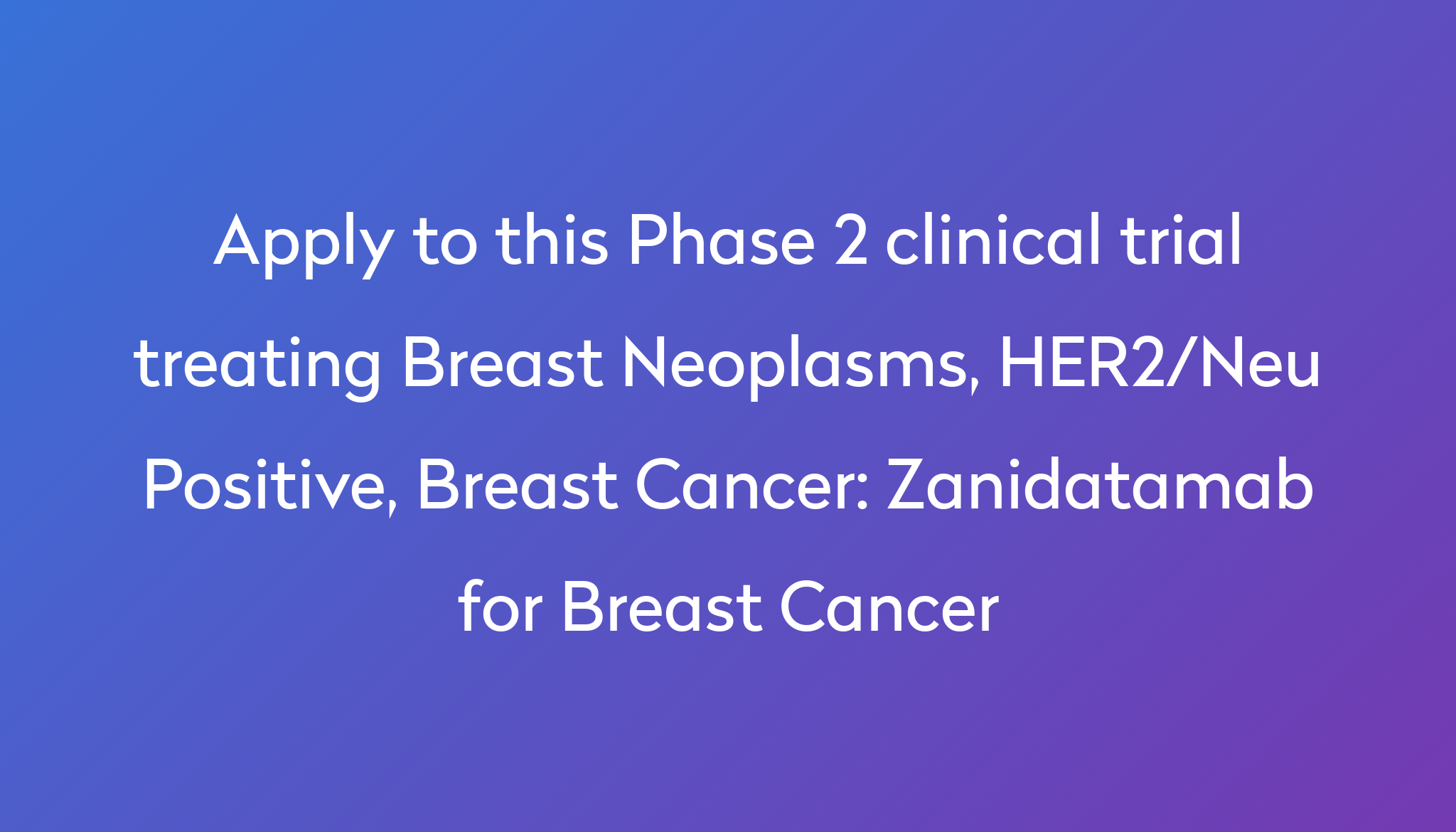 zanidatamab-for-breast-cancer-clinical-trial-2022-power